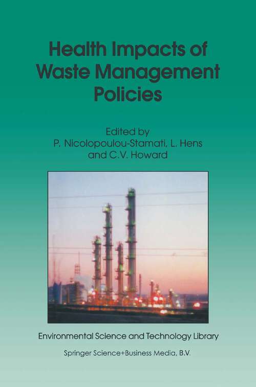Book cover of Health Impacts of Waste Management Policies: Proceedings of the Seminar ‘Health Impacts of Wate Management Policies’ Hippocrates Foundation, Kos, Greece, 12–14 November 1998 (2000) (Environmental Science and Technology Library #16)