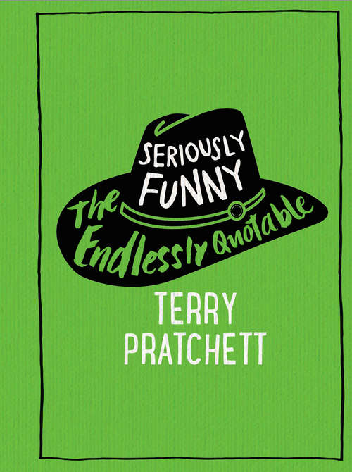 Book cover of Seriously Funny: The Endlessly Quotable Terry Pratchett