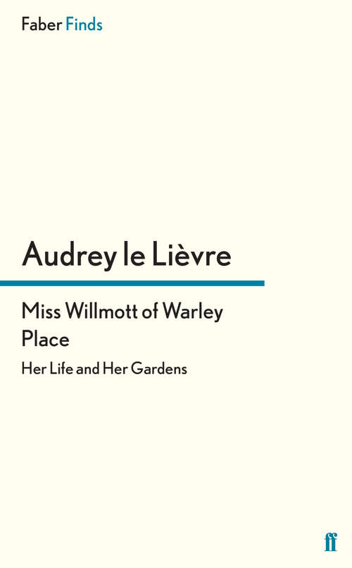 Book cover of Miss Willmott of Warley Place: Her Life and Her Gardens (Main)