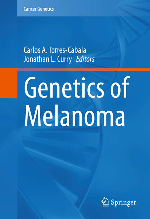 Book cover of Genetics of Melanoma (1st ed. 2016) (Cancer Genetics)