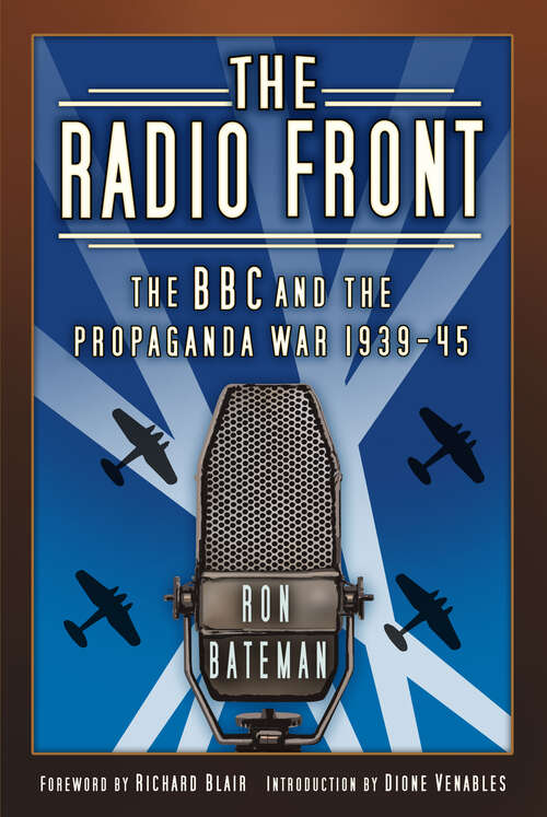 Book cover of The Radio Front: The BBC and the Propaganda War 1939-45