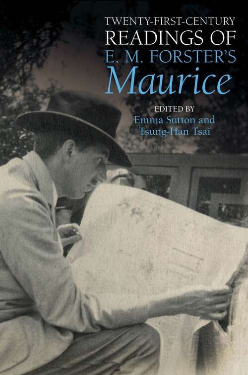 Book cover of Twenty-First-Century Readings of E. M. Forster's 'Maurice' (Liverpool English Texts and Studies #83)