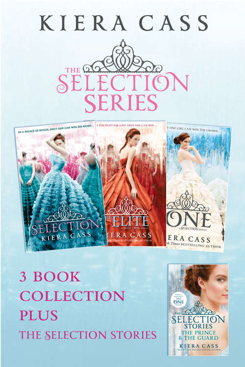 Book cover of The Selection series 1-3: The Selection; The Elite; The One (plus The Guard; The Prince) (ePub edition) (The Selection)