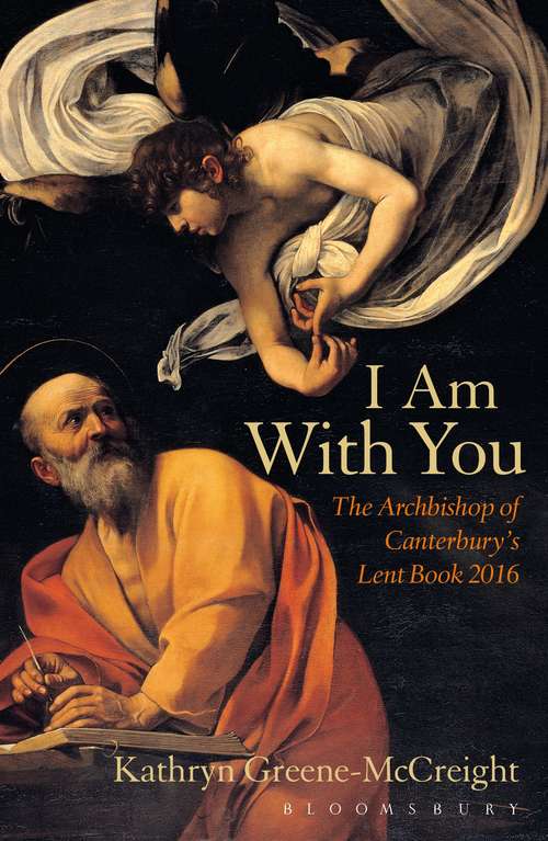 Book cover of I Am With You: The Archbishop of Canterbury's Lent Book 2016