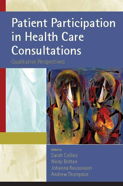 Book cover of Patient Participation in Health Care Consultations: Qualitative Perspectives (UK Higher Education OUP  Humanities & Social Sciences Health & Social Welfare)