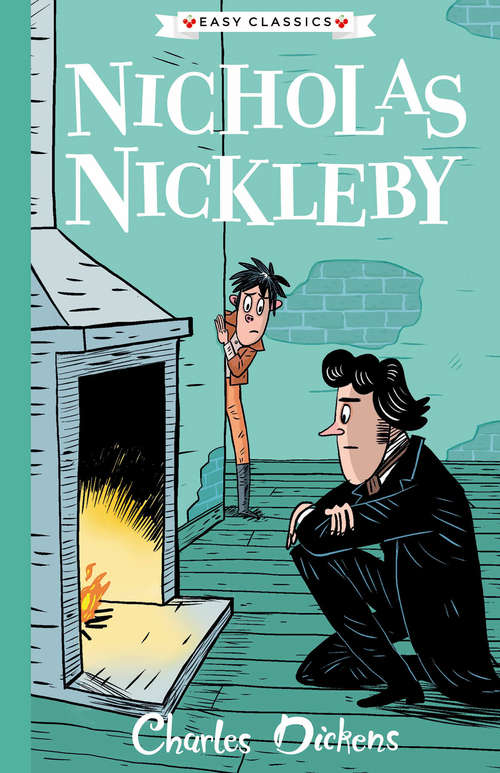 Book cover of Nicholas Nickleby: The Charles Dickens Children's Collection (Easy Classics) (The Charles Dickens Children's Collection (Easy Classics) #10)