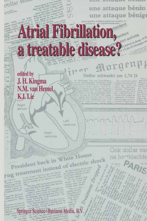 Book cover of Atrial Fibrillation, a Treatable Disease? (1992) (Developments in Cardiovascular Medicine #139)