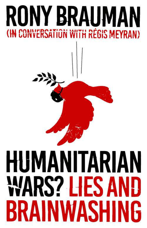 Book cover of Humanitarian Wars?: Lies and Brainwashing