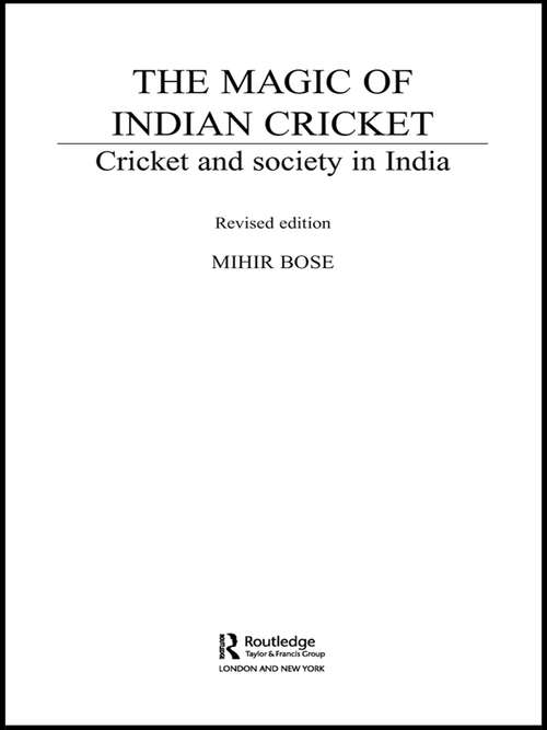 Book cover of The Magic of Indian Cricket: Cricket and Society in India (Sport in the Global Society)