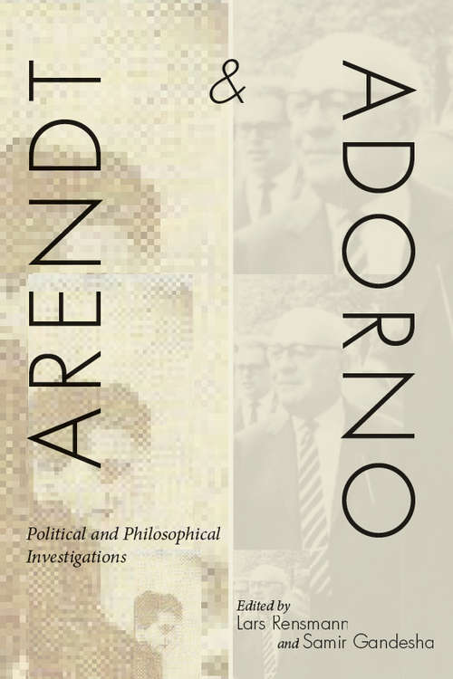 Book cover of Arendt and Adorno: Political and Philosophical Investigations