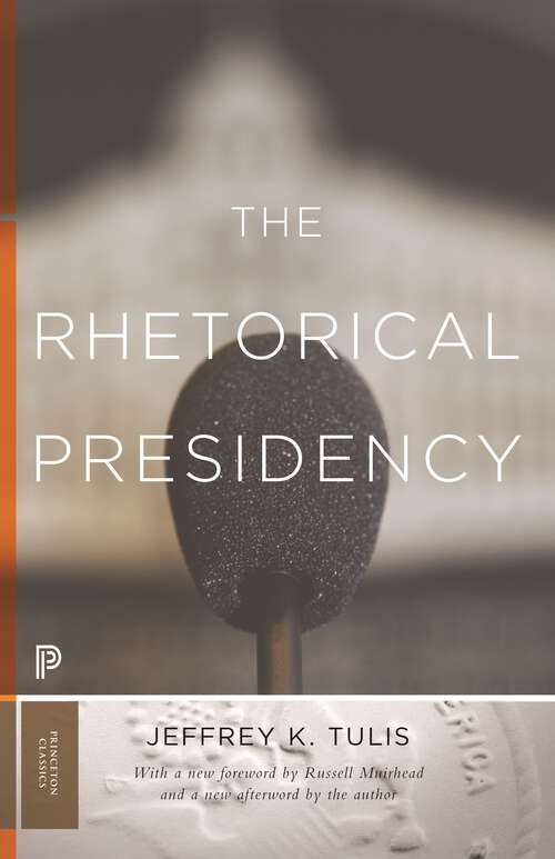 Book cover of The Rhetorical Presidency (Princeton Classics #31)