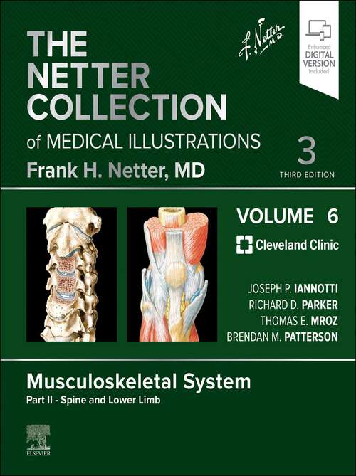Book cover of The Netter Collection of Medical Illustrations: The Netter Collection of Medical Illustrations: Musculoskeletal System, Volume 6, Part II - Spine and Lower Limb E-Book (2) (Netter Green Book Collection)