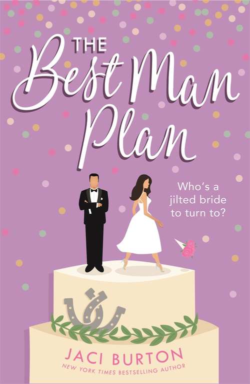 Book cover of The Best Man Plan: A heartwarming friends-to-lovers romance (Boots and Bouquets #1)