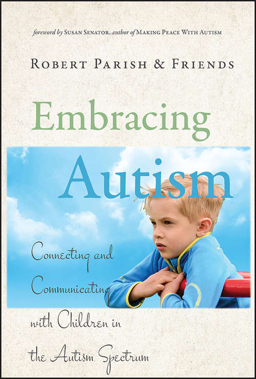 Book cover of Embracing Autism: Connecting and Communicating with Children in the Autism Spectrum