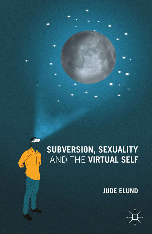 Book cover of Subversion, Sexuality and the Virtual Self (2015)