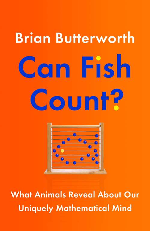 Book cover of Can Fish Count?: What Animals Reveal about our Uniquely Mathematical Mind