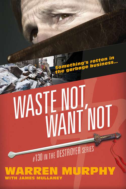 Book cover of Waste Not, Want Not (The Destroyer)