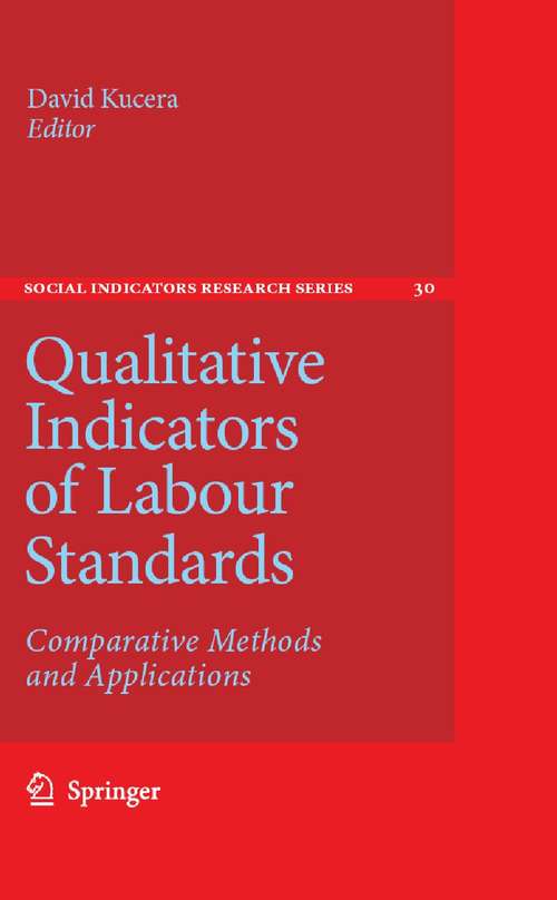 Book cover of Qualitative Indicators of Labour Standards: Comparative Methods and Applications (2007) (Social Indicators Research Series #30)