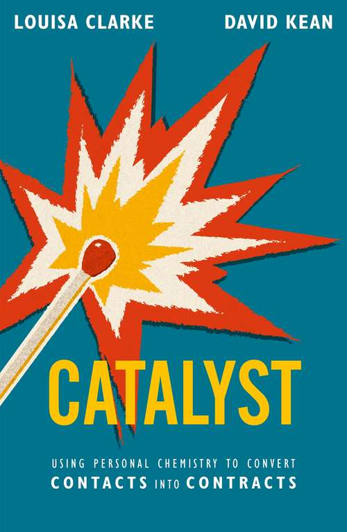Book cover of Catalyst: Using personal chemistry to convert contacts into contracts