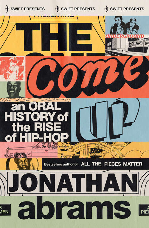 Book cover of The Come Up: An Oral History of the Rise of Hip-Hop