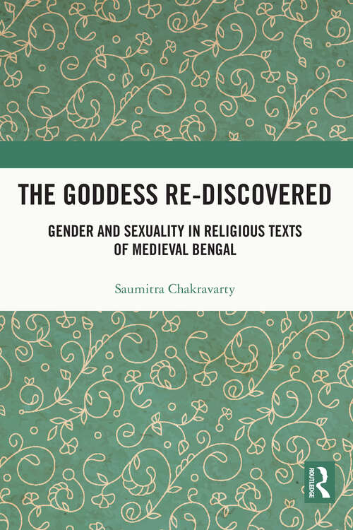 Book cover of The Goddess Re-discovered: Gender and Sexuality in Religious Texts of Medieval Bengal