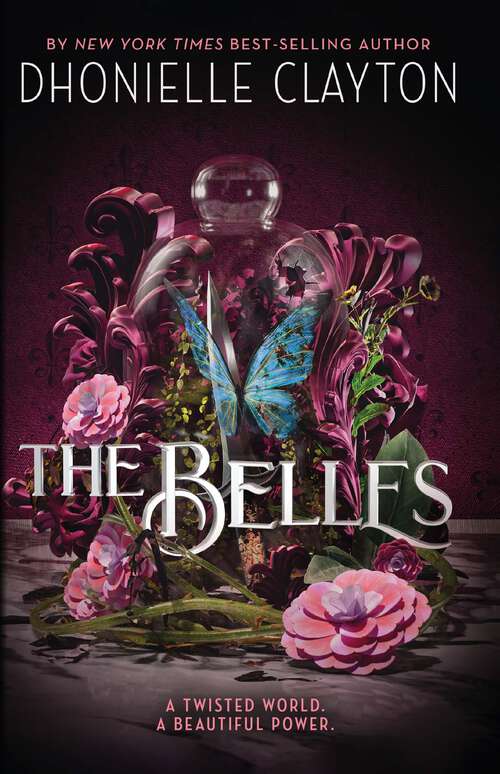 Book cover of The Belles: The most talked about YA book of 2018 (The\belles Ser. #1)
