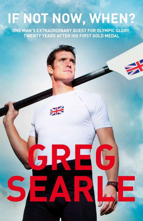 Book cover of If Not Now, When?: One man's extraordinary quest for Olympic glory, twenty years after his first gold medal