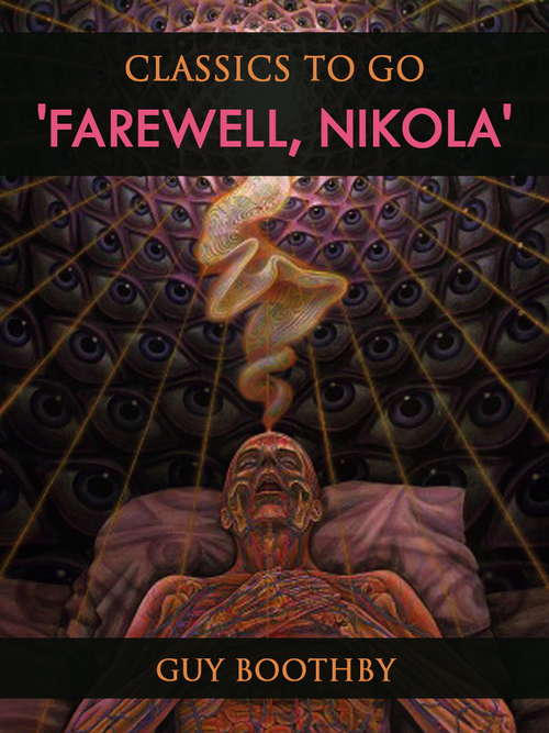 Book cover of 'Farewell, Nikola' (Classics To Go)