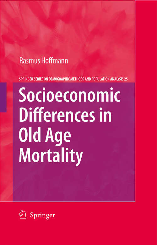 Book cover of Socioeconomic Differences in Old Age Mortality (2008) (The Springer Series on Demographic Methods and Population Analysis #25)