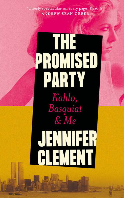 Book cover of The Promised Party: Kahlo, Basquiat and Me