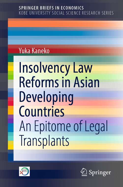 Book cover of Insolvency Law Reforms in Asian Developing Countries: An Epitome of Legal Transplants (1st ed. 2022) (SpringerBriefs in Economics)