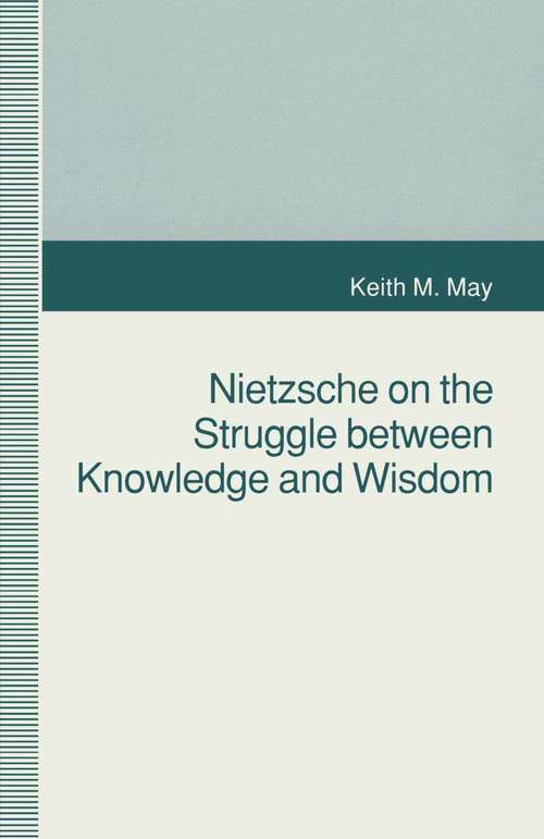 Book cover of Nietzsche on the Struggle between Knowledge and Wisdom (1st ed. 1993)