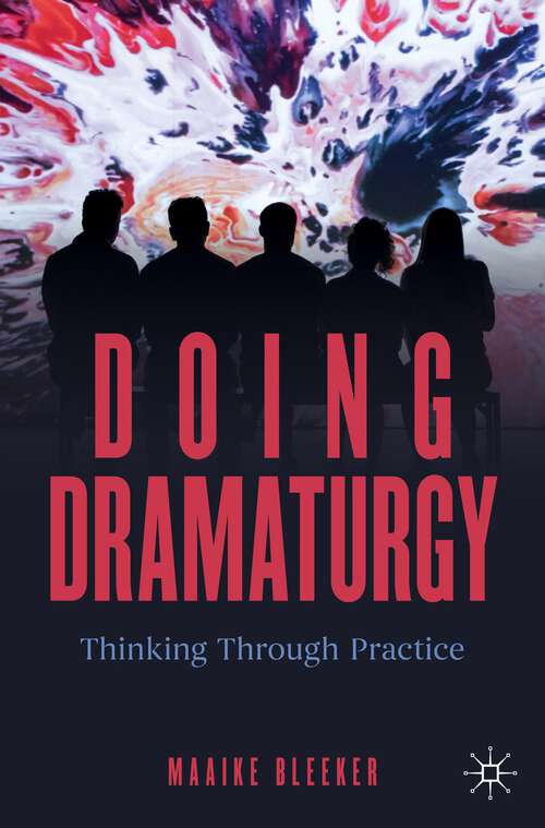 Book cover of Doing Dramaturgy: Thinking Through Practice (1st ed. 2023) (New Dramaturgies)