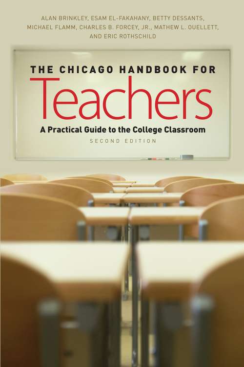 Book cover of The Chicago Handbook for Teachers, Second Edition: A Practical Guide to the College Classroom (2) (Chicago Guides to Academic Life)