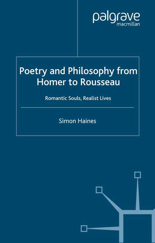 Book cover of Poetry and Philosophy from Homer to Rousseau: Romantic Souls, Realist Lives (2005)