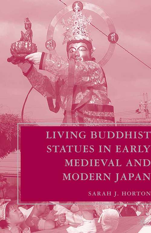 Book cover of Living Buddhist Statues in Early Medieval and Modern Japan (2007)