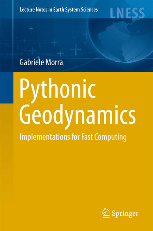 Book cover of Pythonic Geodynamics: Implementations for Fast Computing (Lecture Notes in Earth System Sciences)