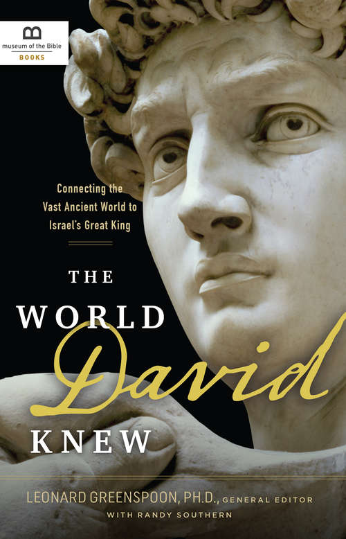 Book cover of The World David Knew: Connecting the Vast Ancient World to Israel's Great King