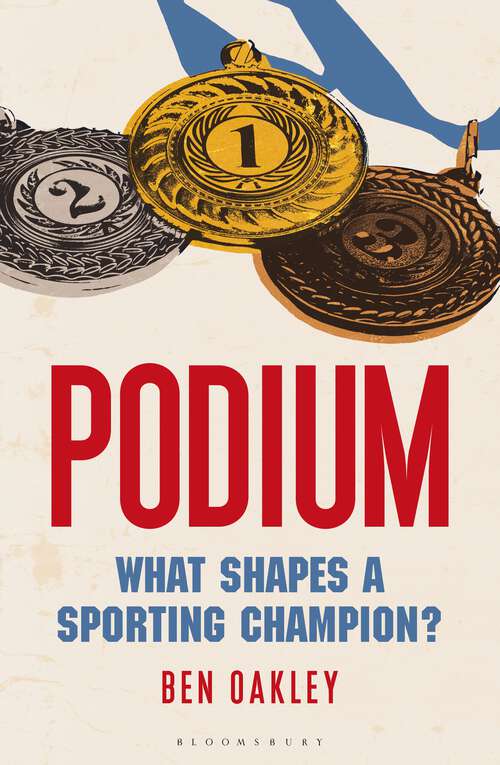 Book cover of Podium: What Shapes A Sporting Champion?