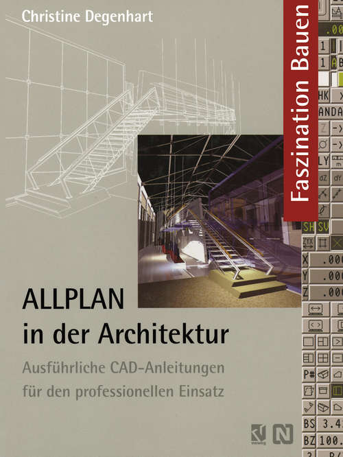 Book cover of ALLPLAN in der Architektur: Ausführliche CAD-Anleitungen für den professionellen Einsatz (pdf) (1. Aufl. 1995) (Faszination Bauen)