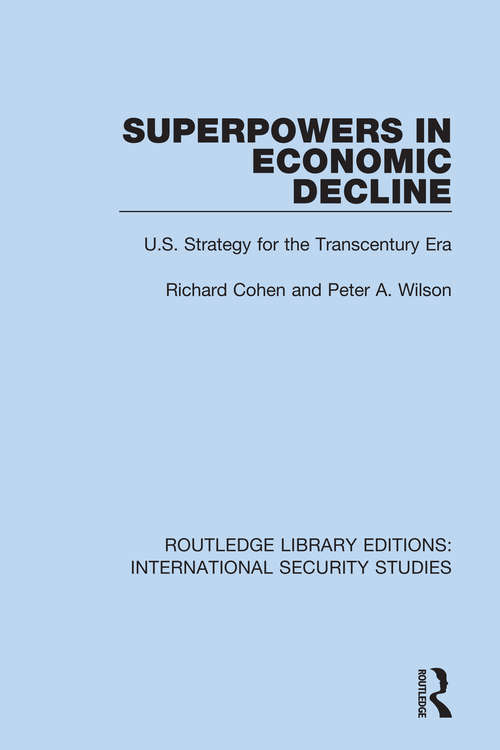 Book cover of Superpowers in Economic Decline: U.S. Strategy for the Transcentury Era (Routledge Library Editions: International Security Studies #20)