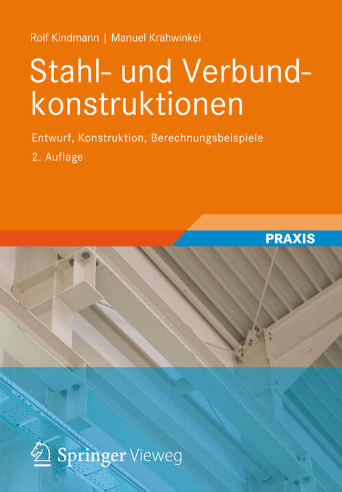 Book cover of Stahl- und Verbundkonstruktionen: Entwurf, Konstruktion, Berechnungsbeispiele (2. Aufl. 2012)