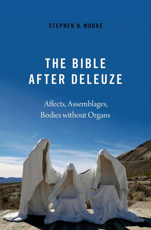 Book cover of The Bible After Deleuze: Affects, Assemblages, Bodies Without Organs