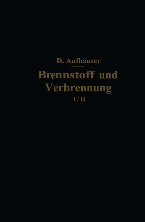Book cover of Brennstoff und Verbrennung: II. Teil: Verbrennung (1928)
