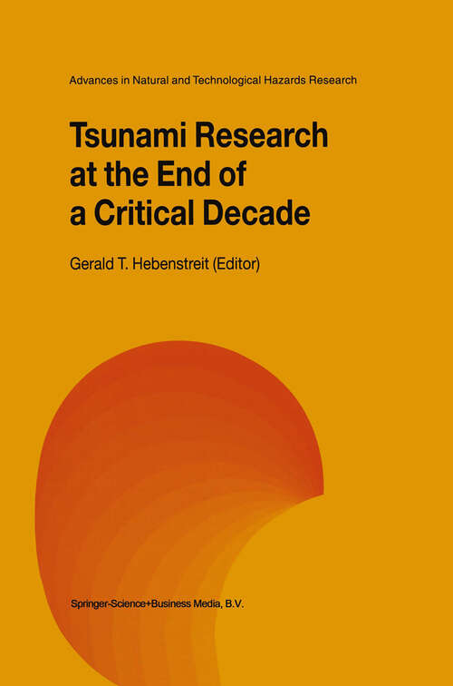 Book cover of Tsunami Research at the End of a Critical Decade (2001) (Advances in Natural and Technological Hazards Research #18)
