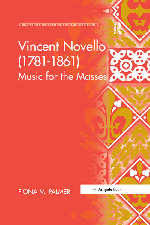 Book cover of Vincent Novello: Music for the Masses (Music in Nineteenth-Century Britain)
