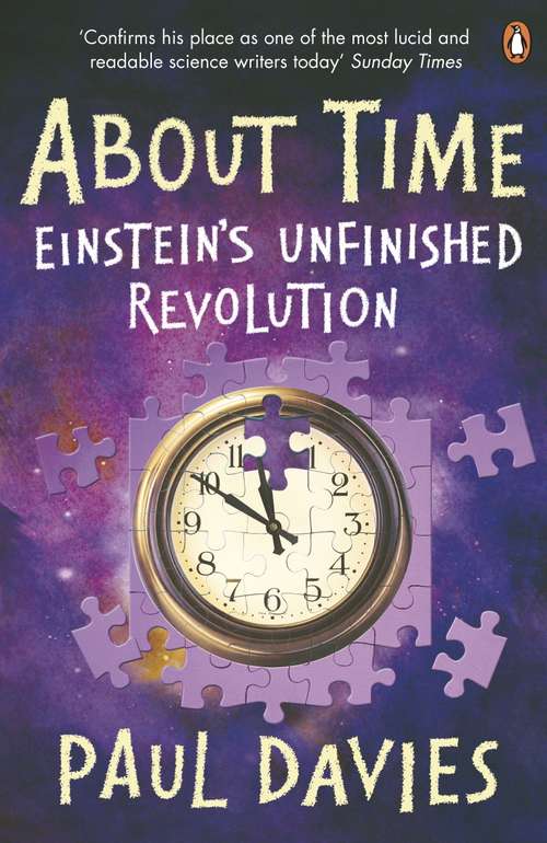 Book cover of About Time: Einstein's Unfinished Revolution