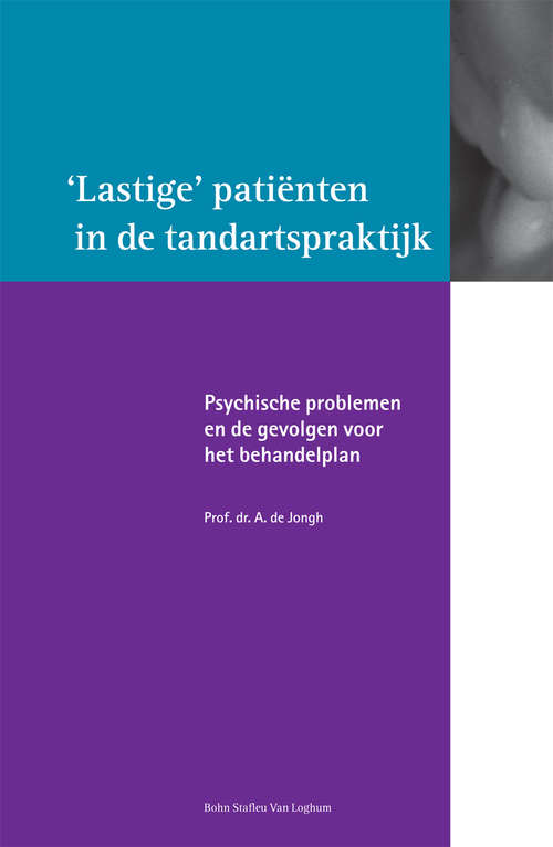 Book cover of Lastige patiënten in de tandartspraktijk: Over psychische problemen en de gevolgen voor het behandelplan (1st ed. 2004)