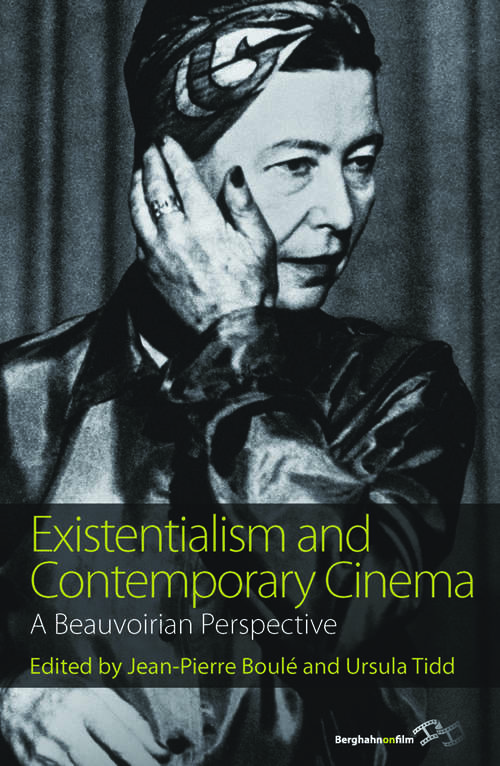 Book cover of Existentialism and Contemporary Cinema: A Beauvoirian Perspective
