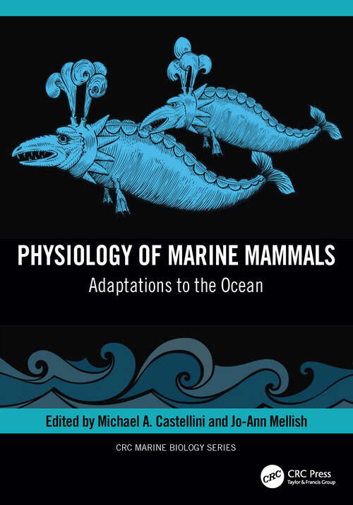 Book cover of Physiology of Marine Mammals: Adaptations to the Ocean (CRC Marine Biology Series)